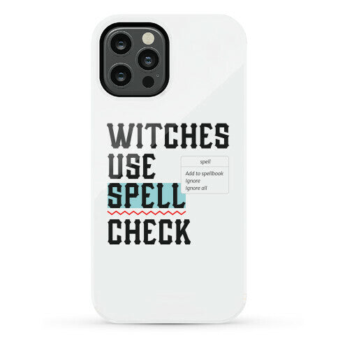 Witches Use Spell Check Phone Case